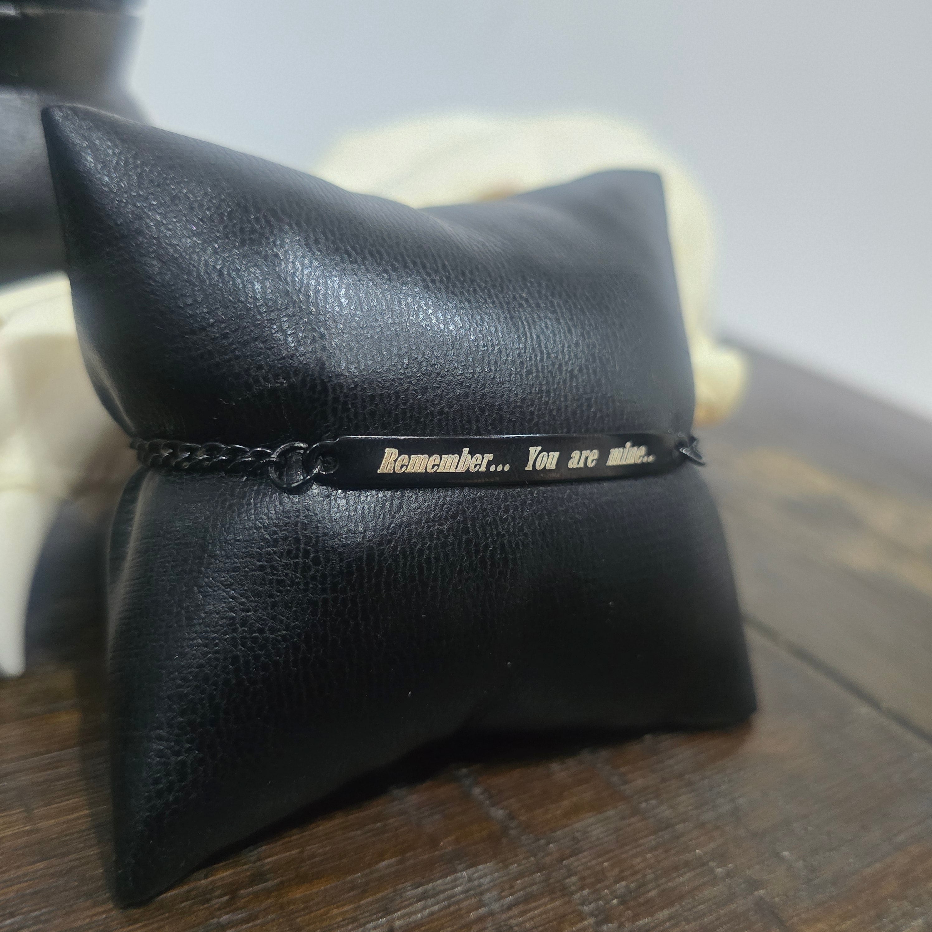 Bracelet  - Remember.. You are Mine...